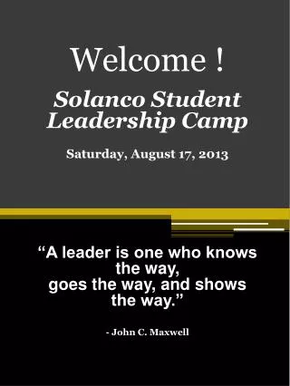 Welcome ! Solanco Student Leadership Camp Saturday, August 17, 2013