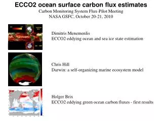 ECCO2 ocean surface carbon flux estimates Carbon Monitoring System Flux-Pilot Meeting