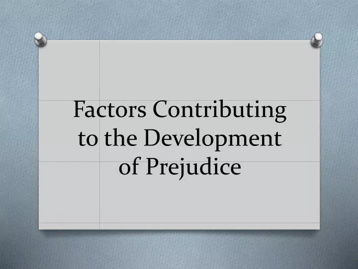 factors contributing to the development of prejudice