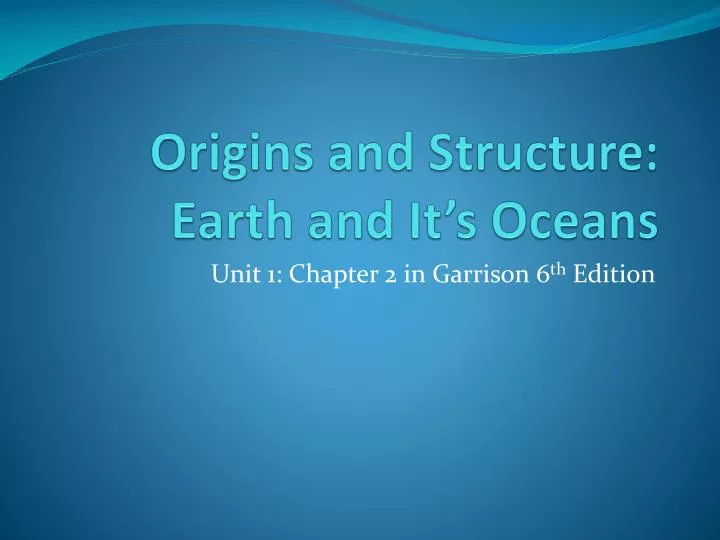 origins and structure earth and it s oceans