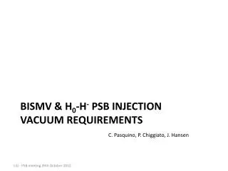 BISMV &amp; H 0 -H - psb injection VACUUM REQUIREMENTS