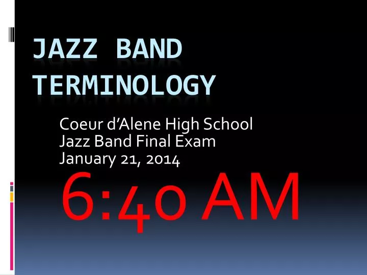 coeur d alene high school jazz band final exam january 21 2014 6 40 am