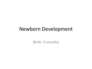 Newborn Development