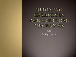 Reducing Hazards in Agricultural Mechanics