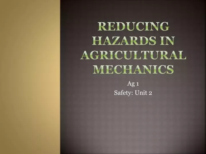 reducing hazards in agricultural mechanics