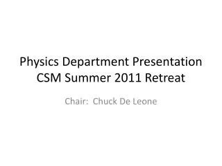 Physics Department Presentation CSM Summer 2011 Retreat