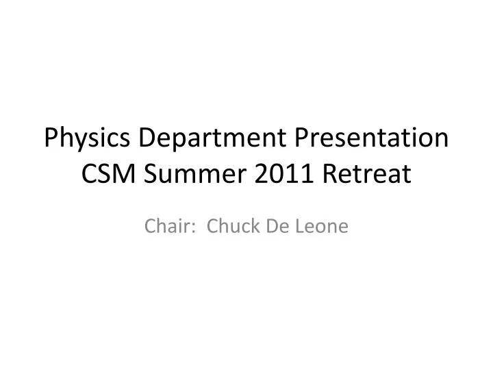 physics department presentation csm summer 2011 retreat