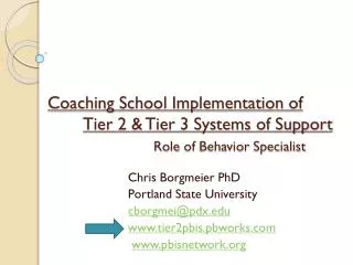 Chris Borgmeier PhD Portland State University cborgmei@pdx.edu www.tier2pbis.pbworks.com