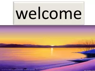 welcome