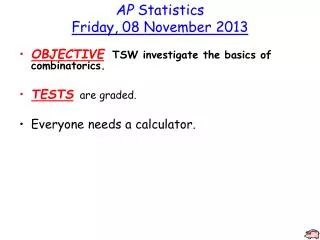 AP Statistics Friday , 08 November 2013