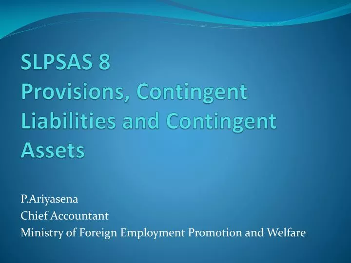slpsas 8 provisions contingent liabilities and contingent assets