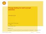 Charge testing for well concept selection - slide 1