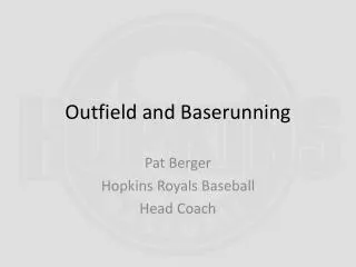 Outfield and Baserunning