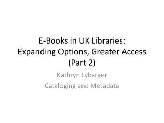 E-Books in UK Libraries: Expanding Options, Greater Access (Part 2)
