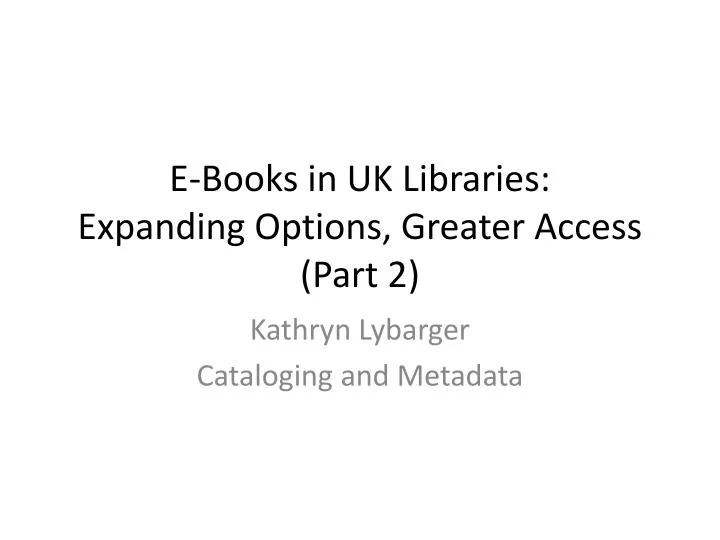e books in uk libraries expanding options greater access part 2
