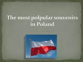 The most polpular souvenirs in Poland