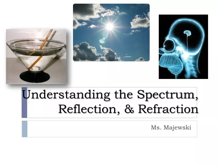 understanding the spectrum reflection refraction