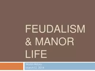 Feudalism &amp; Manor Life