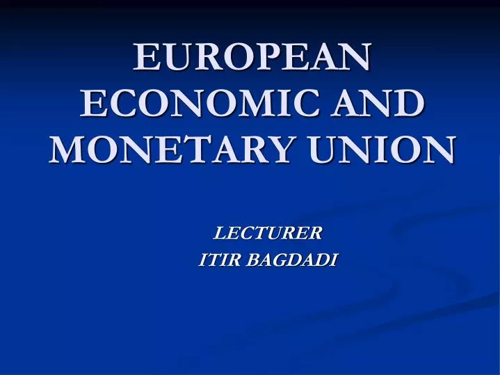 european economic and monetary union