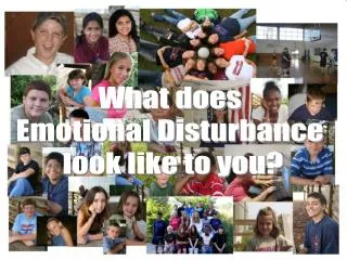 What does Emotional Disturbance look like to you?