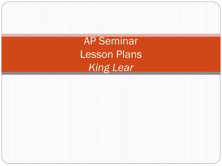 ap seminar lesson plans king lear