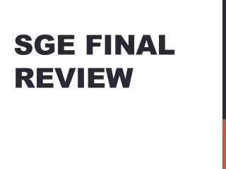 SGE Final Review