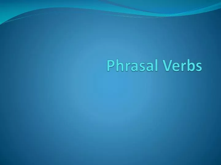 phrasal verbs