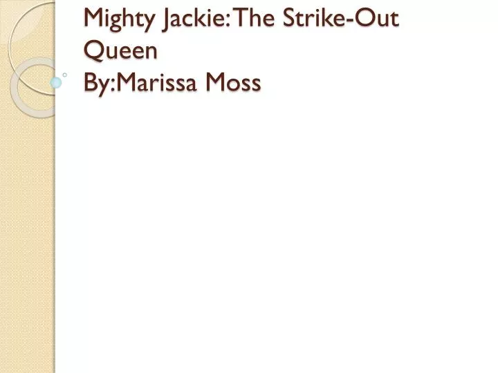 mighty jackie the strike out queen by marissa moss