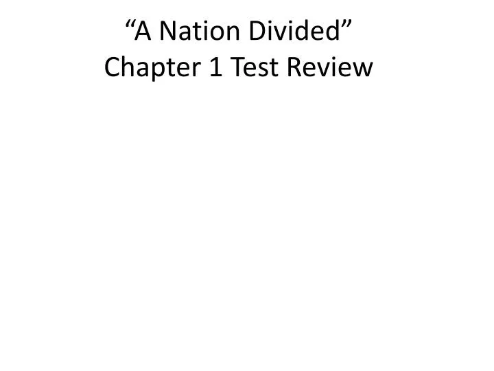 a nation divided chapter 1 test review