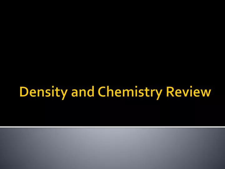 density and chemistry review