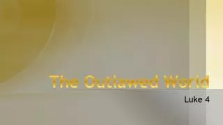 The Outlawed World