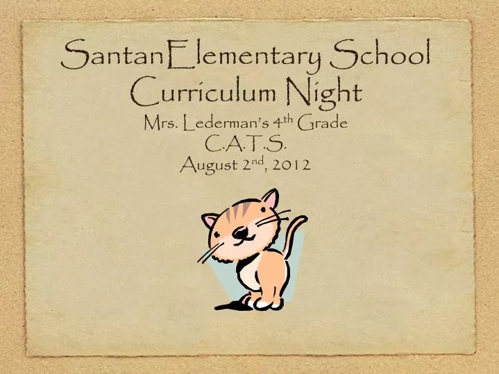 santanelementary school curriculum night mrs lederman s 4 th grade c a t s august 2 nd 2012