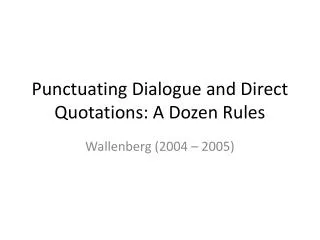 Punctuating Dialogue and Direct Quotations: A Dozen Rules