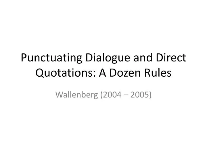 punctuating dialogue and direct quotations a dozen rules