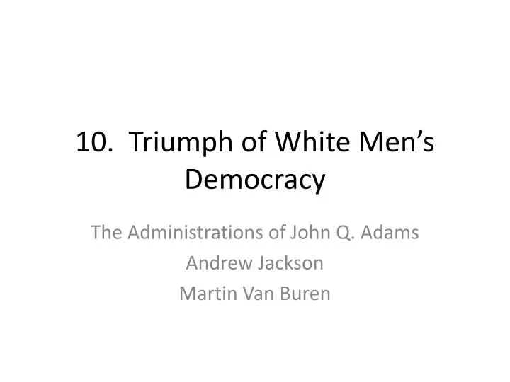 10 triumph of white men s democracy