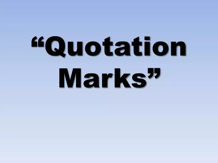 quotation marks