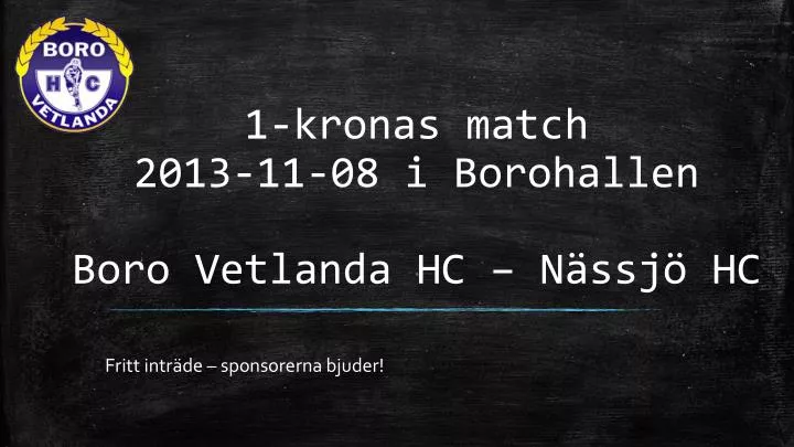 1 kronas match 2013 11 08 i borohallen boro vetlanda hc n ssj hc