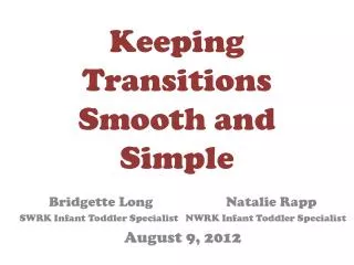 Keeping Transitions Smooth and Simple