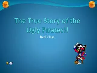 The True Story of the Ugly Pirates!!