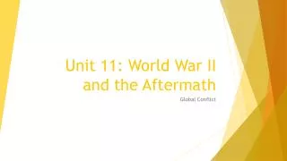 Unit 11: World War II and the Aftermath