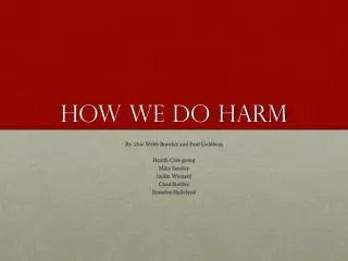 How We do harm