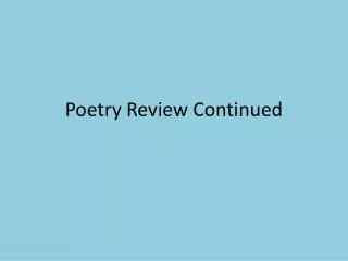 Poetry Review Continued