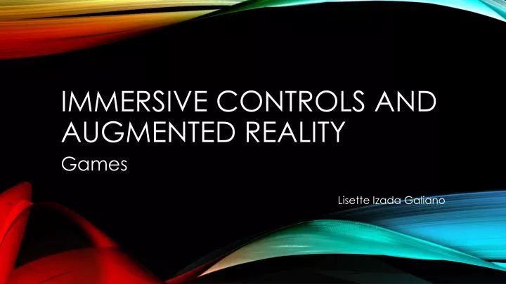 immersive controls and augmented reality
