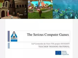 The Serious Computer Games