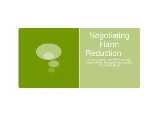 Negotiating Harm Reduction