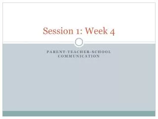 Session 1: Week 4