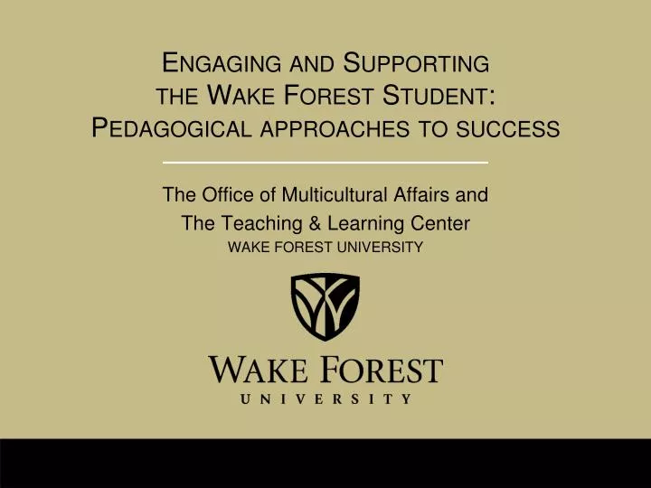 engaging and supporting the wake forest student pedagogical approaches to success