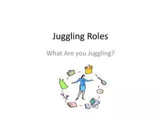 Juggling Roles