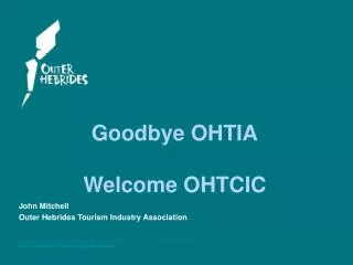 Goodbye OHTIA Welcome OHTCIC
