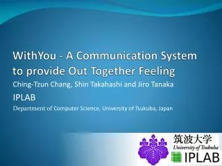 WithYou - A Communication System to provide Out Together Feeling